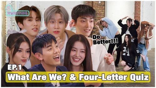 Hwaiting Season 4 Episode 1 - What Are We? & Four-Letter Quiz