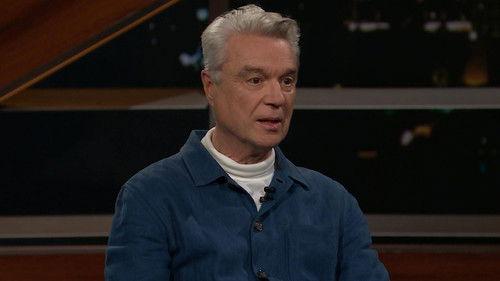 Real Time with Bill Maher Season 21 Episode 7 - March 10, 2023: David Byrne, John McWhorter, Josh Tyrangiel