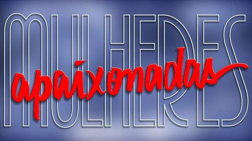 Mulheres Apaixonadas Season 1 Episode 1 - Chapter 1