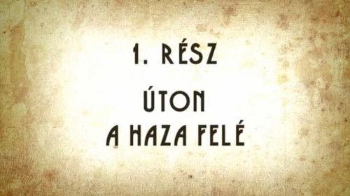 The History of Hungary Season 1 Episode 1 - Úton a haza felé...