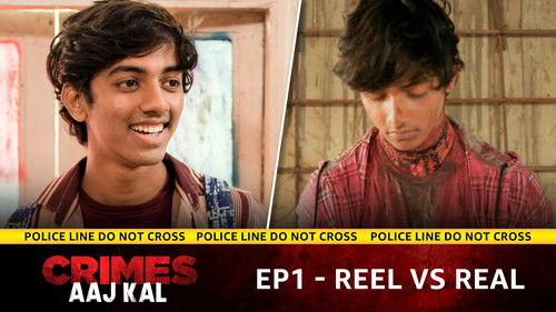 Crimes Aaj Kal Season 1 Episode 1 - Reel Vs Real