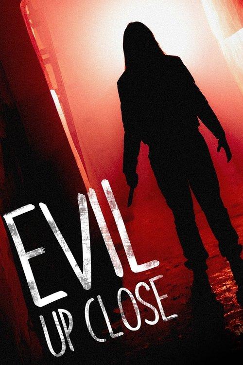 Evil Up Close poster