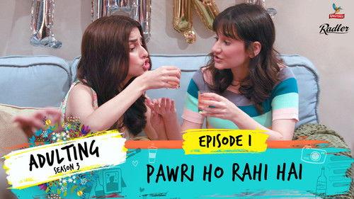 Adulting Season 3 Episode 1 - Pawri Ho Rahi Hai