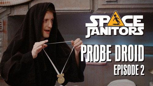 Space Janitors Season 3 Episode 2 - Probe Droid