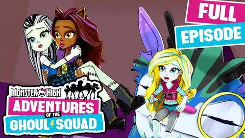 Monster High: Adventures of the Ghoul Squad Season 1 Episode 7 - Too Much Scream Time