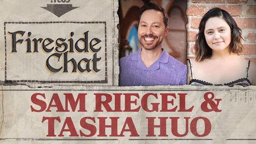 Fireside Chat Season 1 Episode 21 - Fireside Chat LIVE With Sam Riegel and Tasha Huo