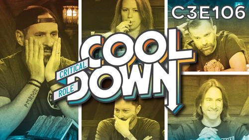 Critical Role Cooldown Season 1 Episode 24 - Campaign 3 Episode 106