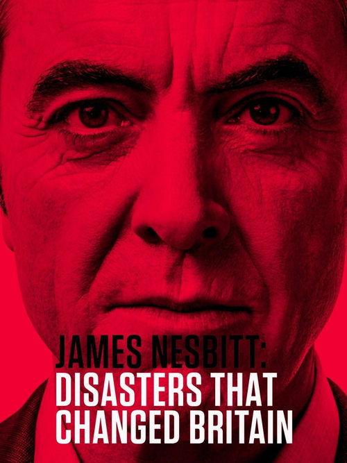 James Nesbitt: Disasters That Changed Britain poster