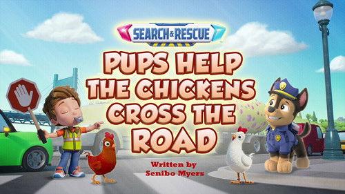 PAW Patrol Season 12 Episode 15 - Search and Rescue: Pups Help the Chickens Cross the Road