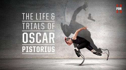 30 for 30 Season 4 Episode 9 - The Life and Trials of Oscar Pistorius Part 1