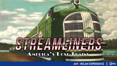 American Experience Season 13 Episode 5 - Streamliners: America's Last Trains