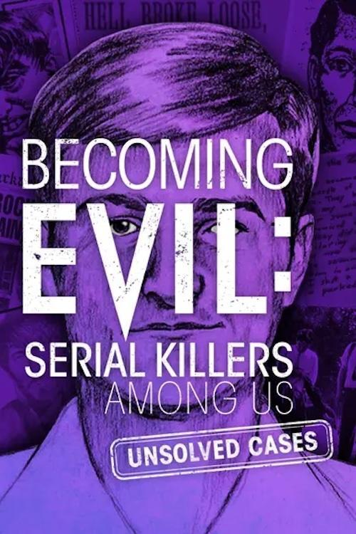 Becoming Evil: Serial Killers Among Us poster