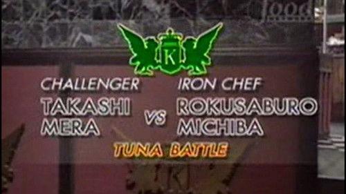 Iron Chef Season 2 Episode 26 - Michiba vs Takashi Mera (Tuna Battle)