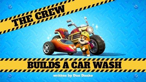 Rubble & Crew Season 1 Episode 8 - The Crew Builds a Car Wash