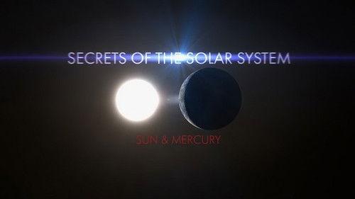 Secrets of the Solar System Season 1 Episode 2 - Sun & Mercury