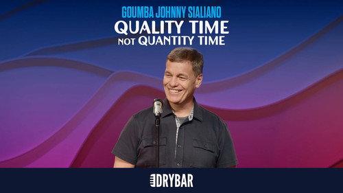 Dry Bar Comedy Season 7 Episode 9 - Goumba Johnny Sialiano: Quality Time Not Quantity Time