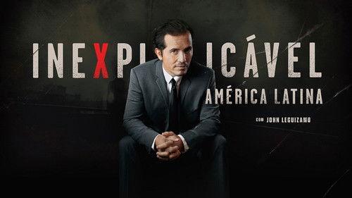 Unxplained Latam Season 1 Episode 1 - Episode 1