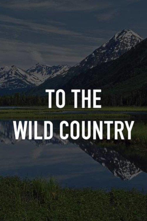 To the Wild Country poster