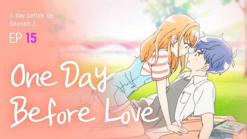A Day Before Us Season 2 Episode 15 - One Day Before Love
