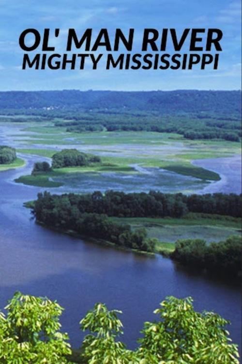 Ol' Man River: The Mighty Mississippi poster