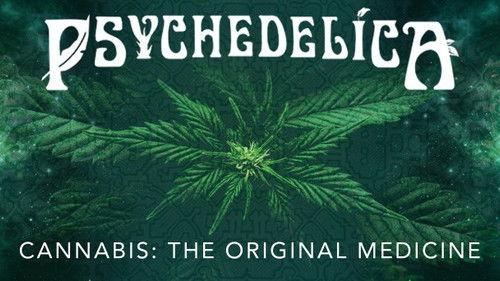 Psychedelica Season 1 Episode 7 - Cannabis: The Original Medicine