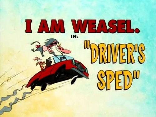 I Am Weasel Season 3 Episode 9 - Driver's Sped