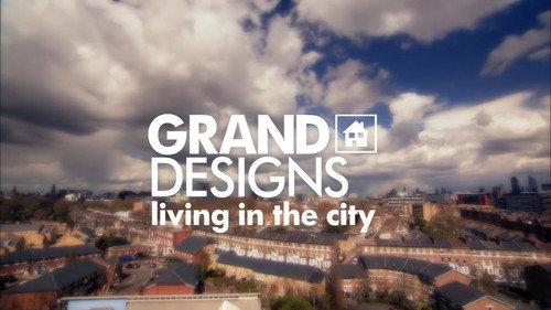 Grand Designs Season 15 Episode 1 - Living in the City