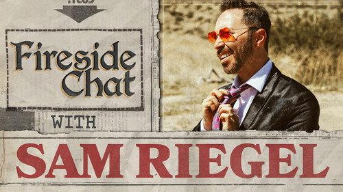 Fireside Chat Season 1 Episode 12 - Fireside Chat LIVE With Sam Riegel – Apr 2025