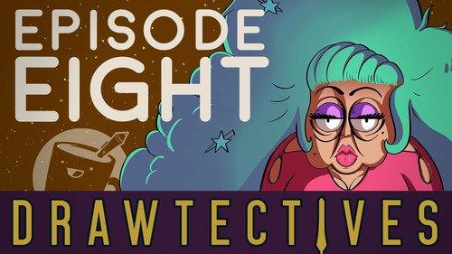 Drawtectives Season 2 Episode 8 - Episode 8