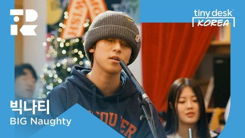 Tiny Desk Korea Season 1 Episode 18 - 빅나티 (BIG Naughty)