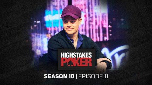 High Stakes Poker Season 10 Episode 11 - Episode 11