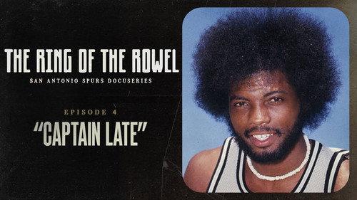 The Ring of the Rowel: San Antonio Spurs Docuseries Season 1 Episode 4 - Captain Late