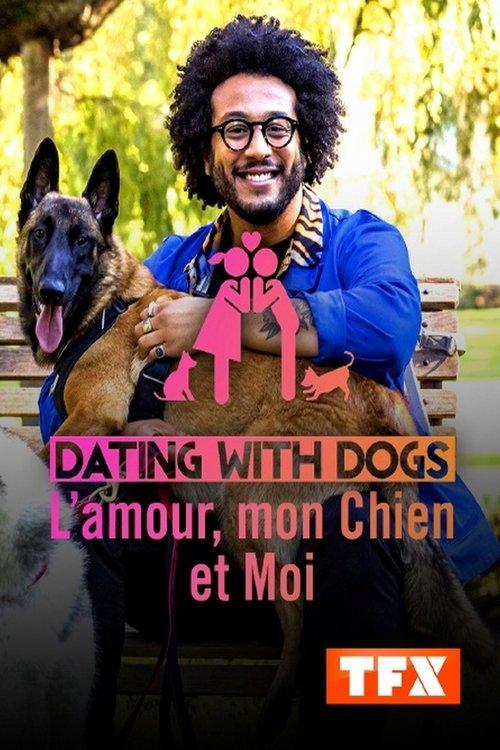 Dating with dogs : L'Amour, mon Chien et Moi poster