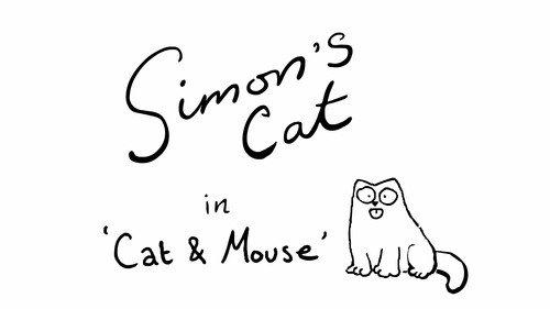 Simon's Cat Season 4 Episode 4 - Cat & Mouse