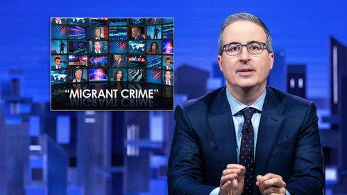 Last Week Tonight with John Oliver Season 11 Episode 17 - July 21, 2024: Migrant Crime