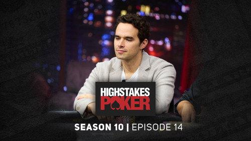 High Stakes Poker Season 10 Episode 14 - Episode 14