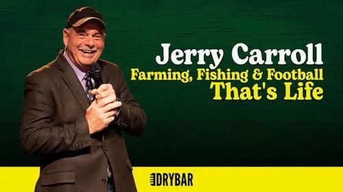Dry Bar Comedy Season 8 Episode 20 - Jerry Carroll: Farming, Fishing & Football
