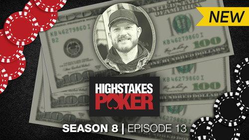 High Stakes Poker Season 8 Episode 13 - Episode 13