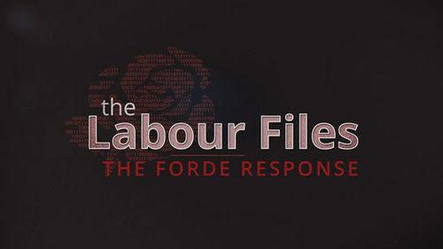 The Labour Files Season 1 Episode 5 - The Forde Response