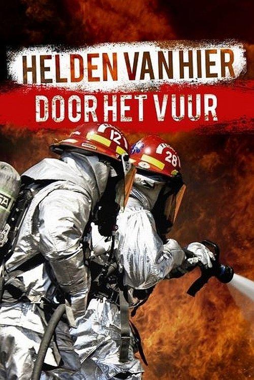 Helden van hier: Door het vuur poster