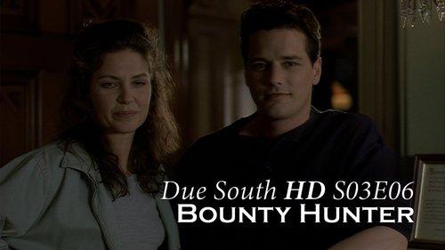Due South Season 3 Episode 6 - Bounty Hunter