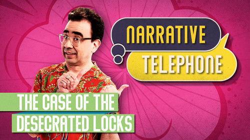 Narrative Telephone Season 4 Episode 3 - The Case of the Desecrated Locks