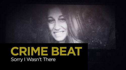 Crime Beat Season 5 Episode 11 - Sorry I Wasn't There