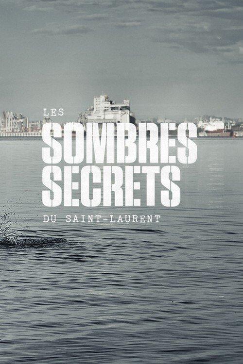Les sombres secrets du Saint-Laurent poster