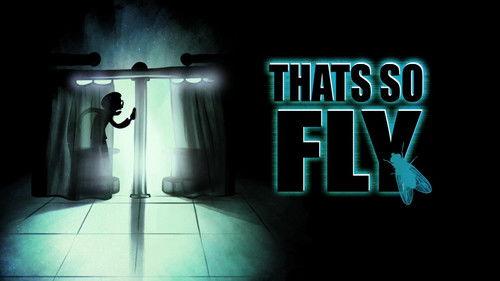 Oh Yuck! Season 1 Episode 8 - That's So Fly