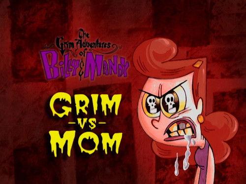 The Grim Adventures of Billy and Mandy Season 1 Episode 10 - Grim vs. Mom