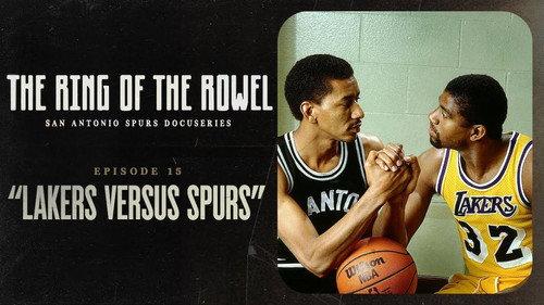 The Ring of the Rowel: San Antonio Spurs Docuseries Season 1 Episode 15 - Lakers Versus Spurs