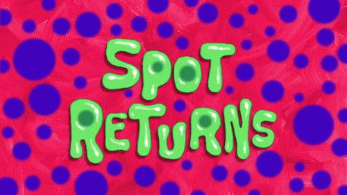 SpongeBob SquarePants Season 10 Episode 17 - Spot Returns