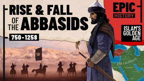 Epic History TV Season 9 Episode 10 - The Abbasids: Islam's Golden Age (All Parts)