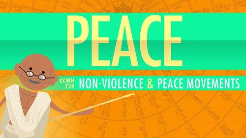 Crash Course: World History Season 2 Episode 28 - Nonviolence and Peace Movements: Crash Course World History 228